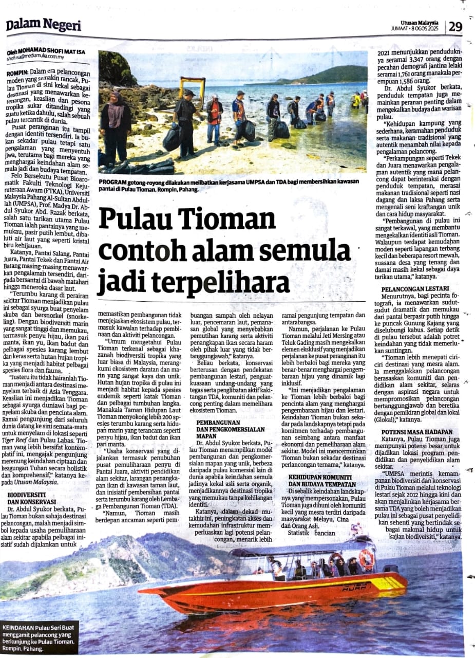 Petikan Suratkhabar Utusan Malaysia oleh Prof. Madya Dr. Abdul Syukor, FTKA bertajuk 'Pulau Tioman Contoh Alam Semula Jadi Terpelihara' melalui Program Gotong Royong Tioman Bersih &amp; Indah yang berlangsung di Kampung Tekek, Pulau Tioman pada 20 Julai 2025 